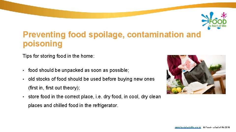 Preventing food spoilage, contamination and poisoning Tips for storing food in the home: •