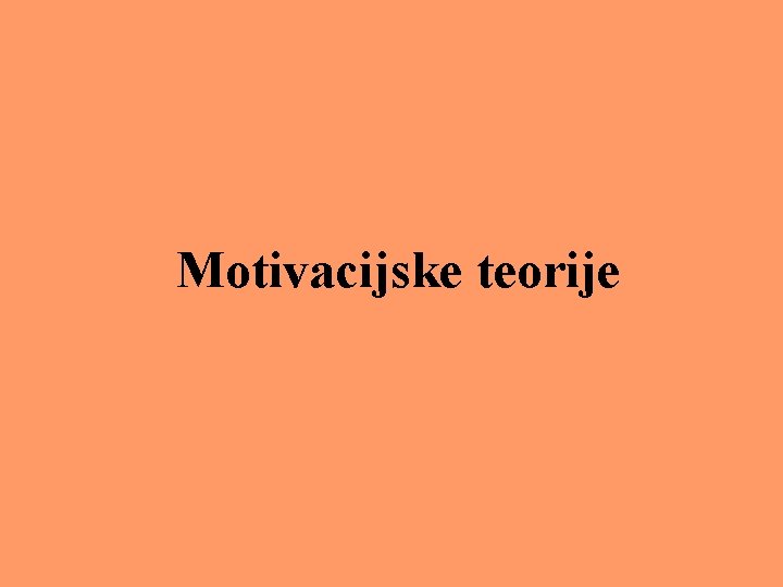 Motivacijske teorije 