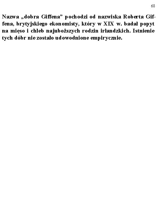 68 Nazwa „dobra Giffena” pochodzi od nazwiska Roberta Giffena, brytyjskiego ekonomisty, który w XIX