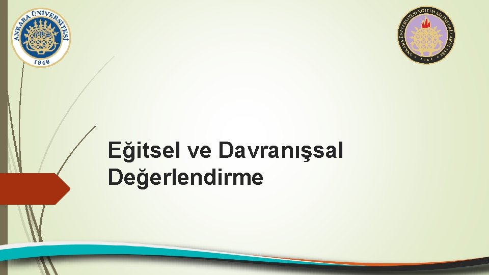 Eğitsel ve Davranışsal Değerlendirme 