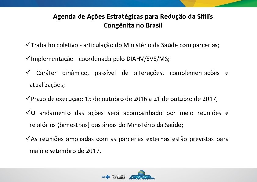 Agenda de Ações Estratégicas para Redução da Sífilis Congênita no Brasil üTrabalho coletivo -