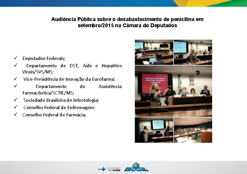 Audiência Pública sobre o desabastecimento de penicilina em setembro/2015 na Câmara do Deputados ü