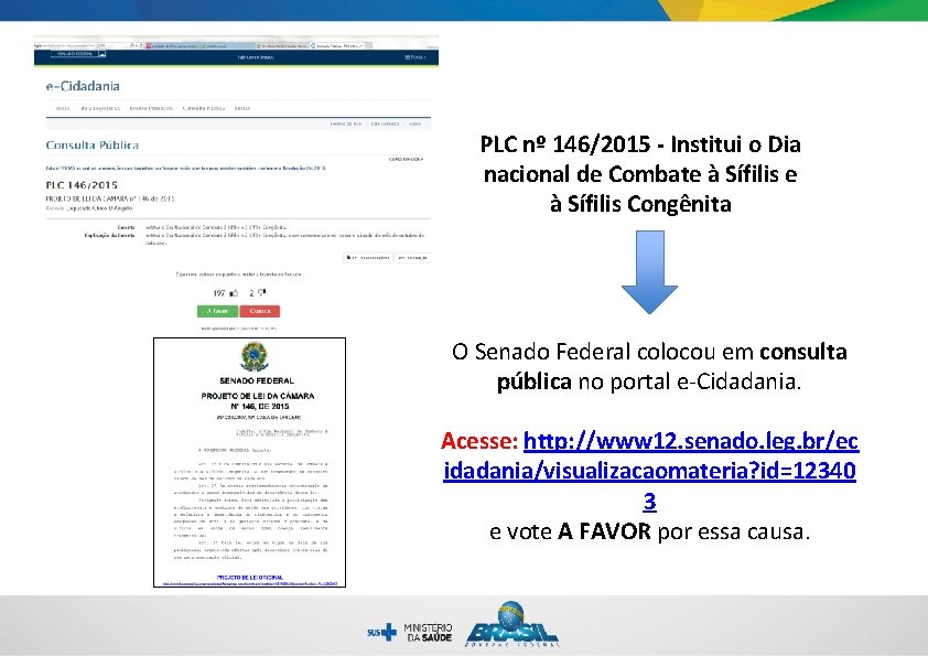 PLC nº 146/2015 - Institui o Dia nacional de Combate à Sífilis Congênita O