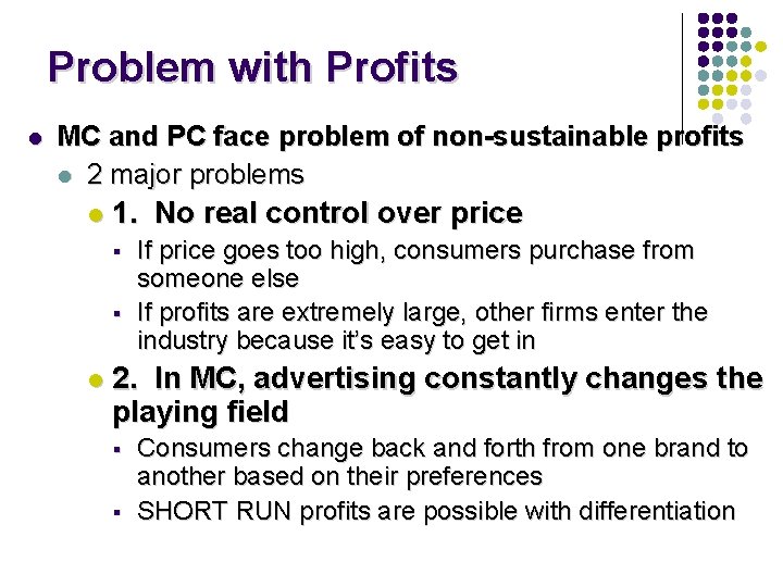 Problem with Profits l MC and PC face problem of non-sustainable profits l 2
