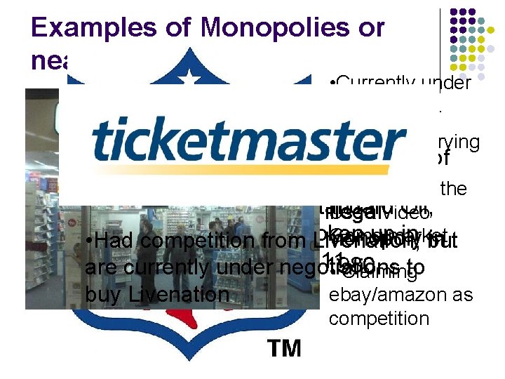 Examples of Monopolies or near Monopolies • Currently under investigation. NFL – • Potentially