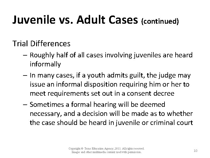 Juvenile vs. Adult Cases (continued) Trial Differences – Roughly half of all cases involving