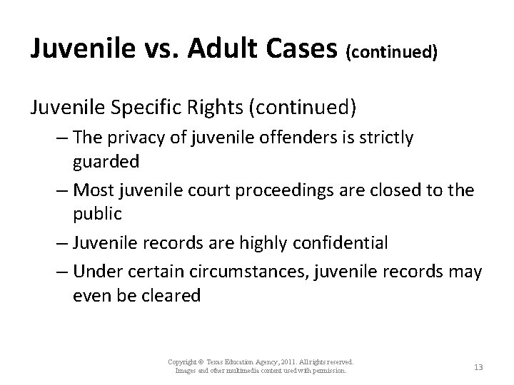 Juvenile vs. Adult Cases (continued) Juvenile Specific Rights (continued) – The privacy of juvenile