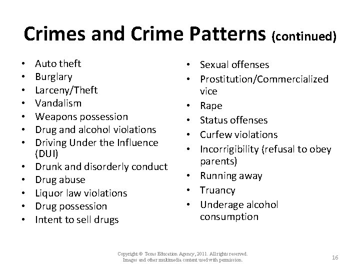 Crimes and Crime Patterns (continued) • • • Auto theft Burglary Larceny/Theft Vandalism Weapons