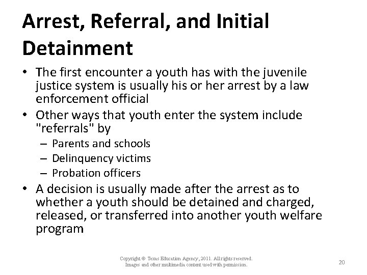 Arrest, Referral, and Initial Detainment • The first encounter a youth has with the