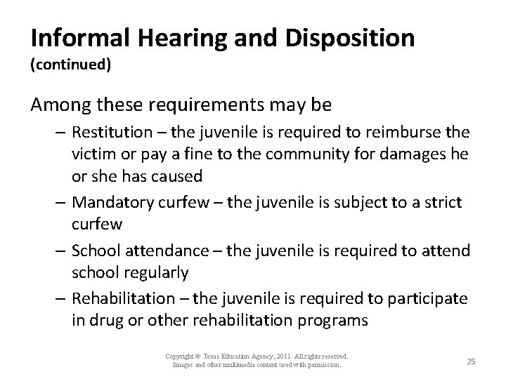 Informal Hearing and Disposition (continued) Among these requirements may be – Restitution – the