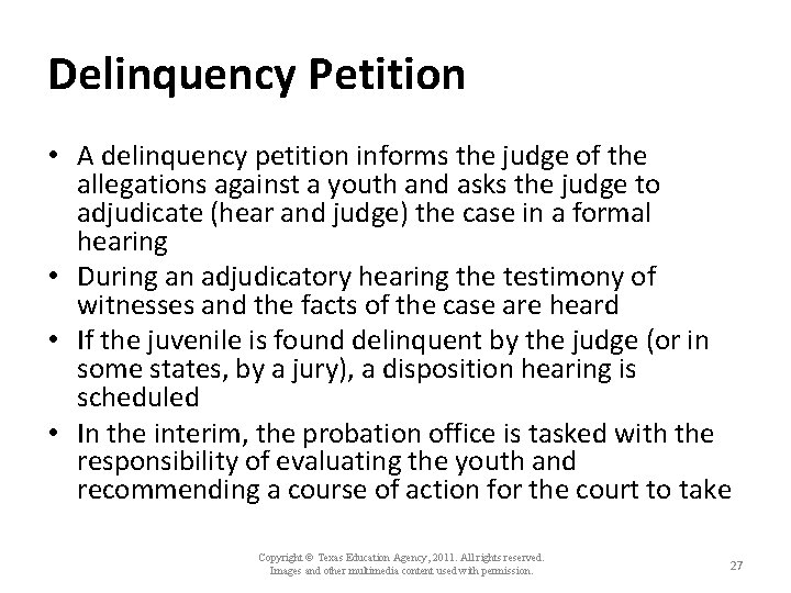 Delinquency Petition • A delinquency petition informs the judge of the allegations against a