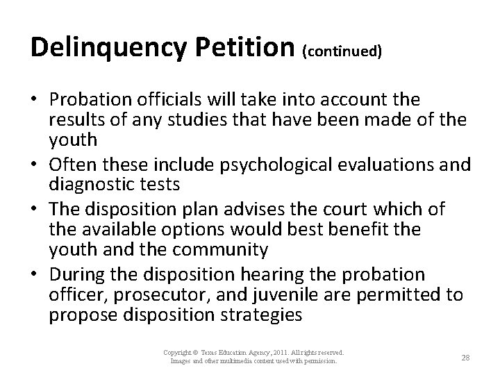 Delinquency Petition (continued) • Probation officials will take into account the results of any