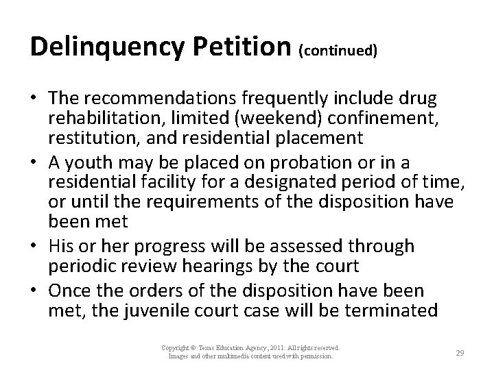 Delinquency Petition (continued) • The recommendations frequently include drug rehabilitation, limited (weekend) confinement, restitution,