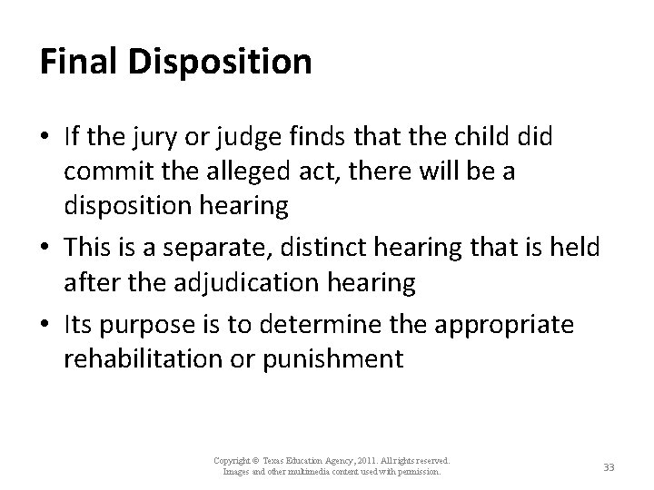 Final Disposition • If the jury or judge finds that the child did commit