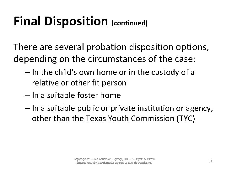 Final Disposition (continued) There are several probation disposition options, depending on the circumstances of