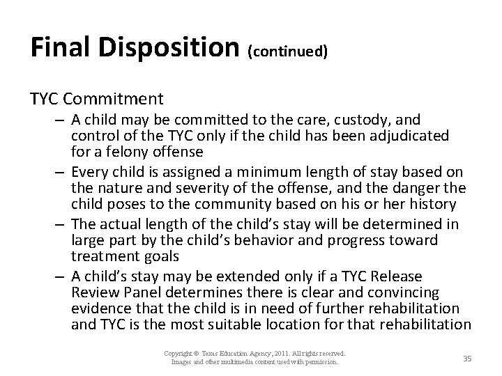 Final Disposition (continued) TYC Commitment – A child may be committed to the care,