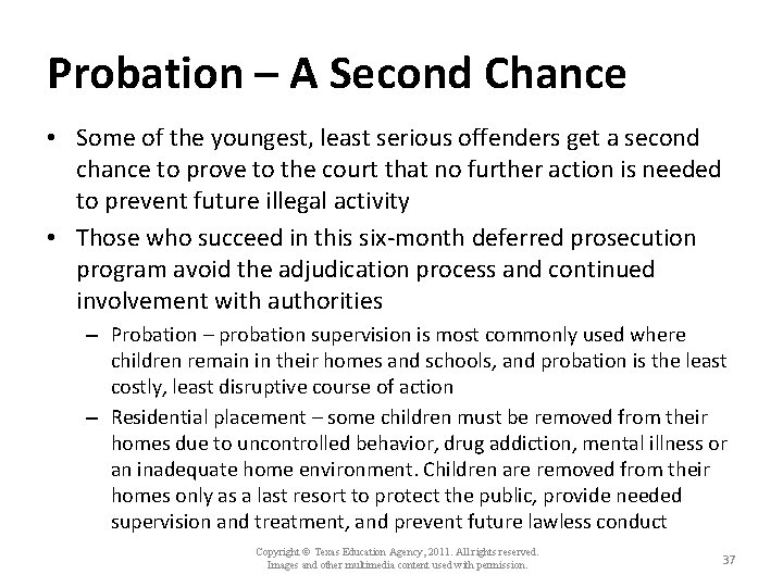 Probation – A Second Chance • Some of the youngest, least serious offenders get