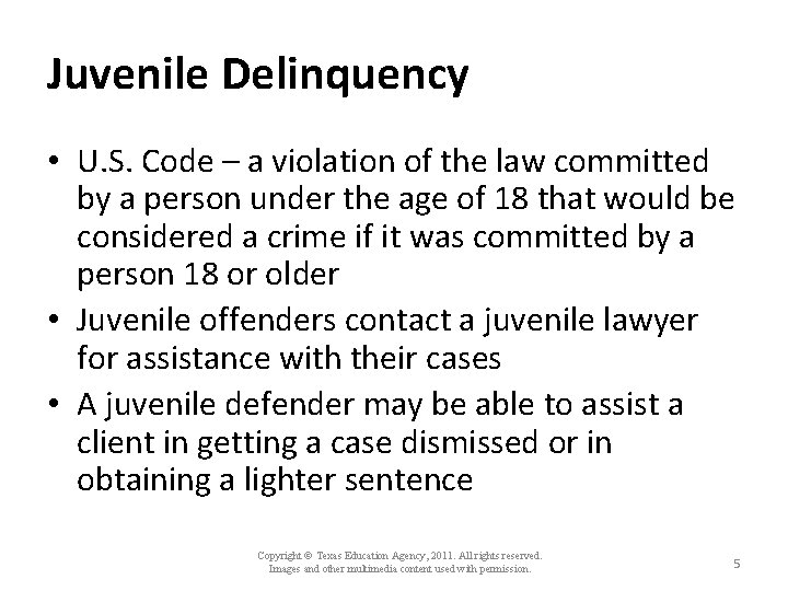 Juvenile Delinquency • U. S. Code – a violation of the law committed by