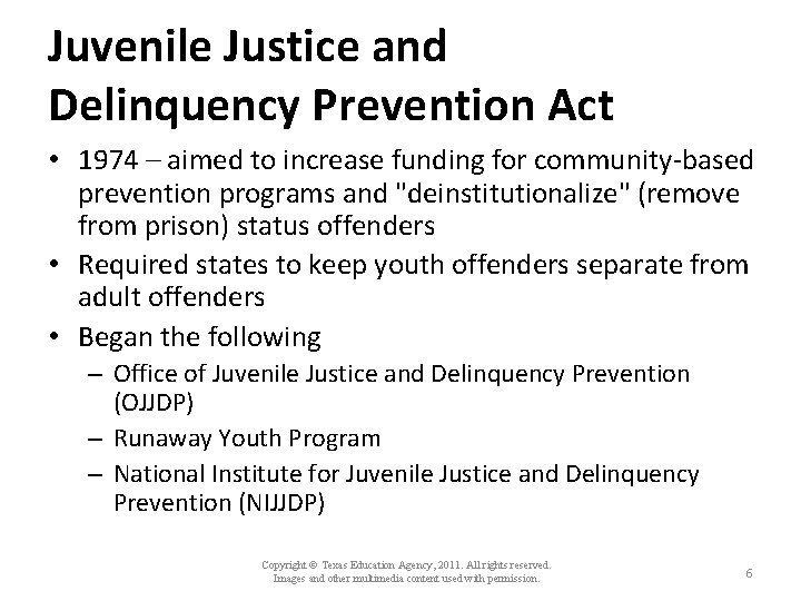 Juvenile Justice and Delinquency Prevention Act • 1974 – aimed to increase funding for