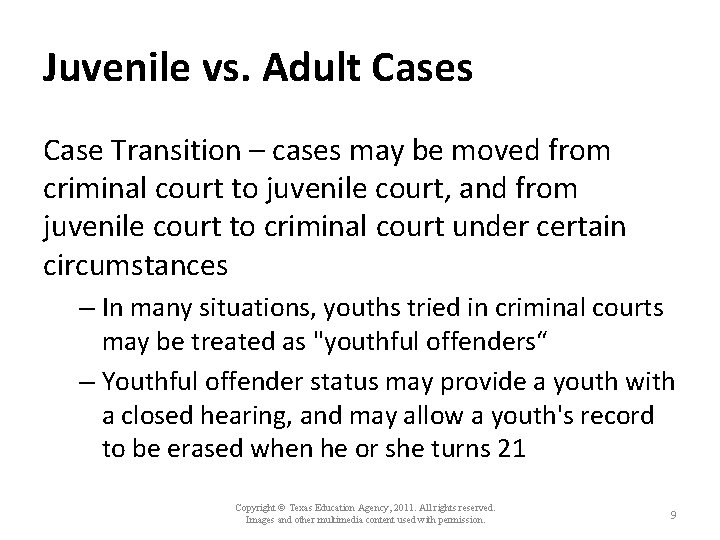 Juvenile vs. Adult Cases Case Transition – cases may be moved from criminal court