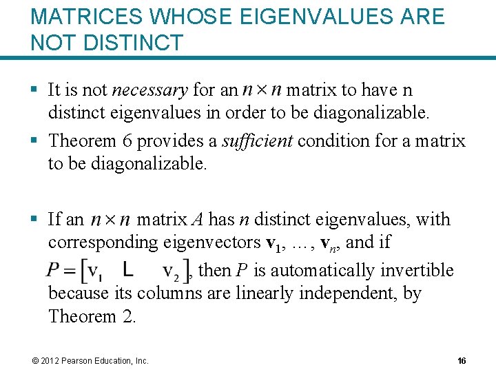 MATRICES WHOSE EIGENVALUES ARE NOT DISTINCT § It is not necessary for an matrix