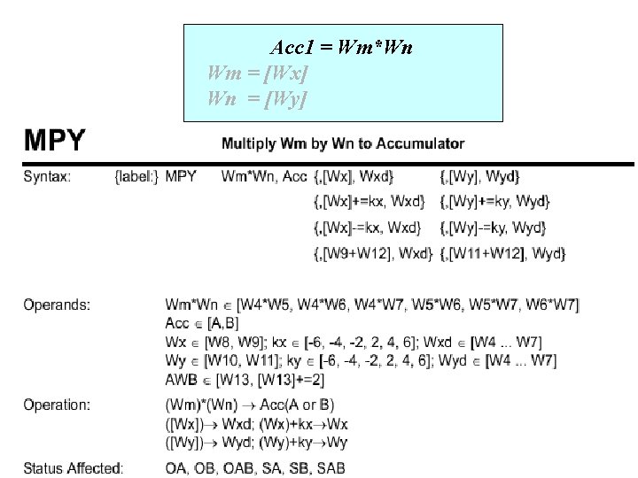 Acc 1 = Wm*Wn Wm = [Wx] Wn = [Wy] 