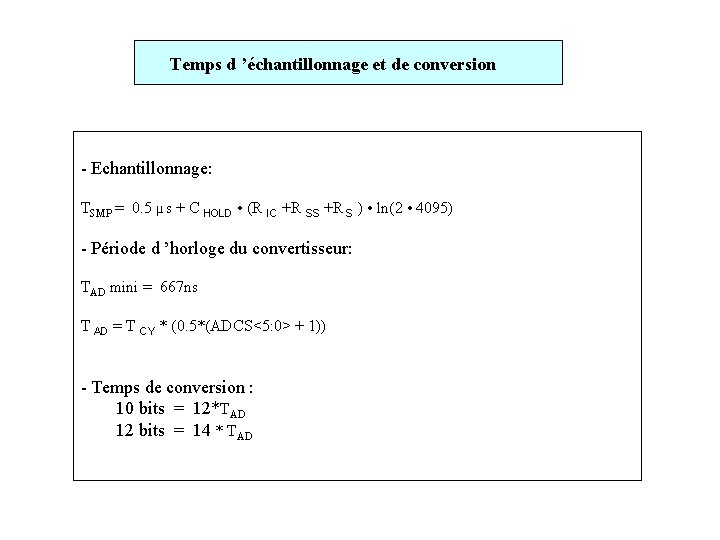  Temps d ’échantillonnage et de conversion - Echantillonnage: TSMP = 0. 5 µs