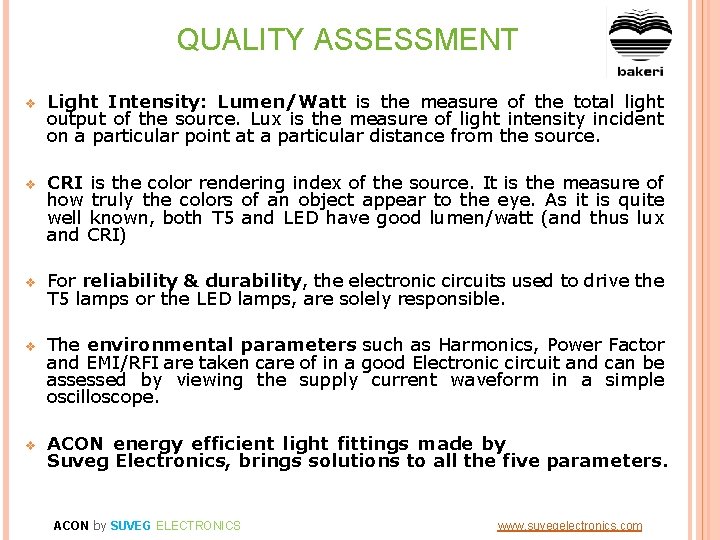 QUALITY ASSESSMENT v Light Intensity: Lumen/Watt is the measure of the total light output