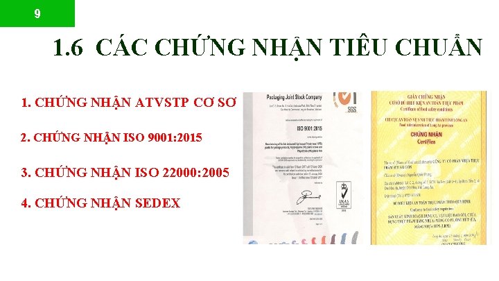 9 1. 6 CÁC CHỨNG NHẬN TIÊU CHUẨN 1. CHỨNG NHẬN ATVSTP CƠ SƠ