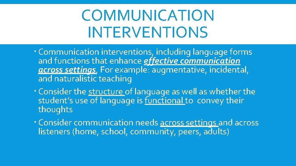 COMMUNICATION INTERVENTIONS Communication interventions, including language forms and functions that enhance effective communication across COMMUNICATION INTERVENTIONS Communication interventions, including language forms and functions that enhance effective communication across