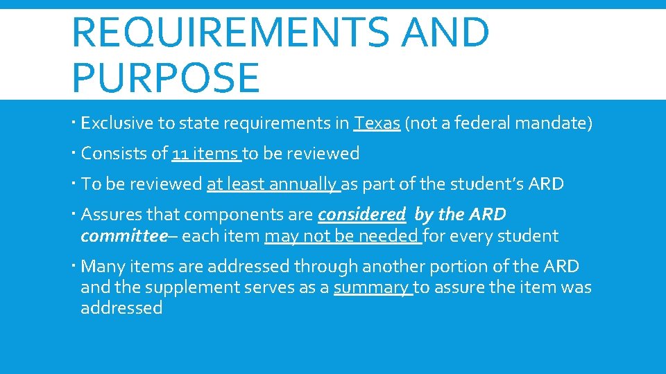 REQUIREMENTS AND PURPOSE Exclusive to state requirements in Texas (not a federal mandate) Consists REQUIREMENTS AND PURPOSE Exclusive to state requirements in Texas (not a federal mandate) Consists