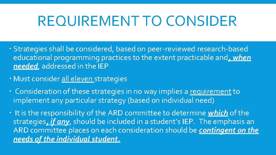 REQUIREMENT TO CONSIDER Strategies shall be considered, based on peer-reviewed research-based educational programming practices REQUIREMENT TO CONSIDER Strategies shall be considered, based on peer-reviewed research-based educational programming practices