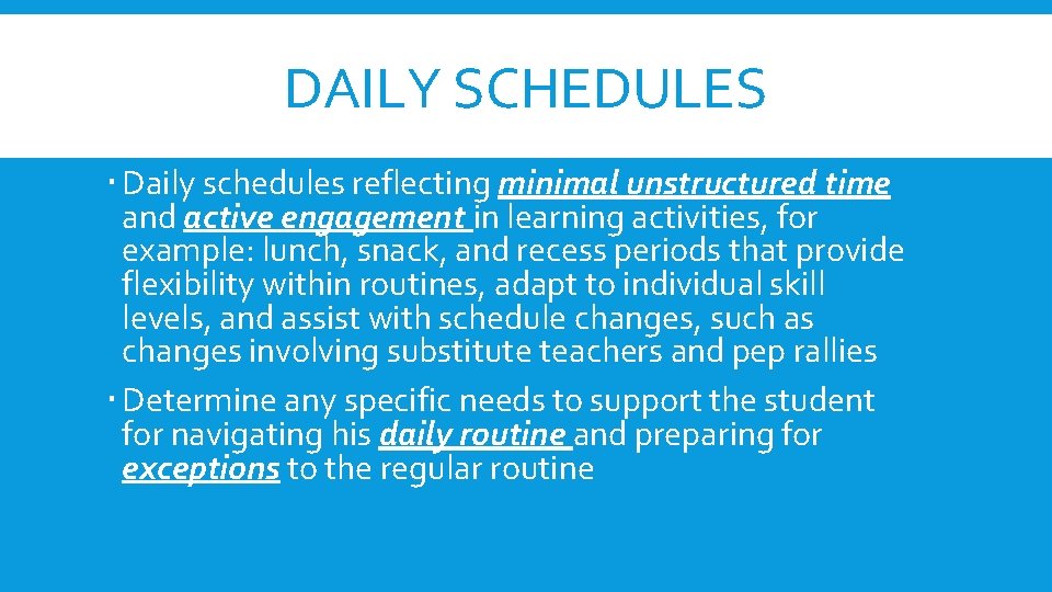 DAILY SCHEDULES Daily schedules reflecting minimal unstructured time and active engagement in learning activities, DAILY SCHEDULES Daily schedules reflecting minimal unstructured time and active engagement in learning activities,