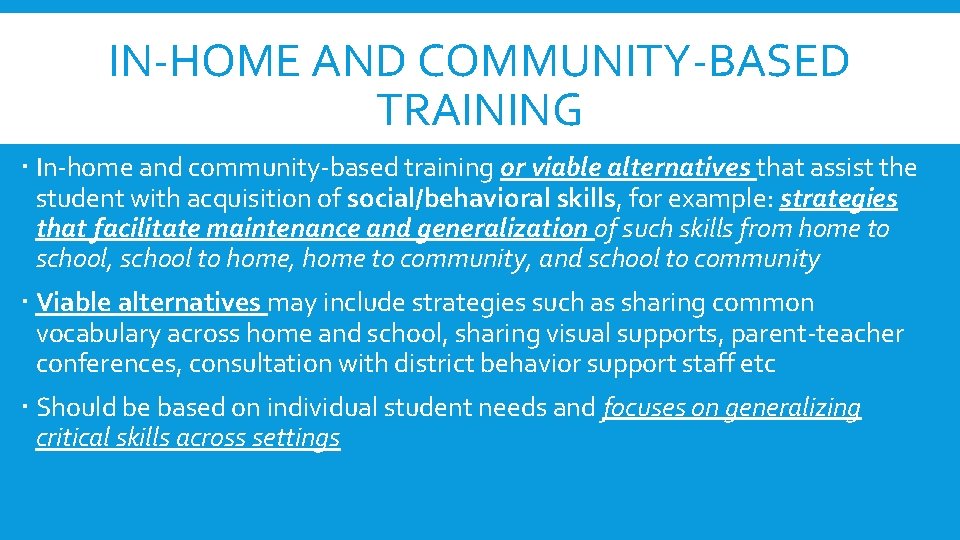 IN-HOME AND COMMUNITY-BASED TRAINING In-home and community-based training or viable alternatives that assist the IN-HOME AND COMMUNITY-BASED TRAINING In-home and community-based training or viable alternatives that assist the