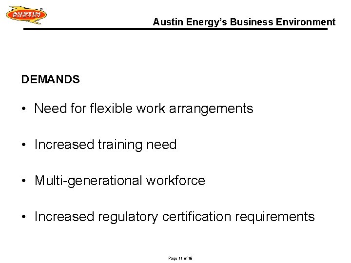 Austin Energy’s Business Environment DEMANDS • Need for flexible work arrangements • Increased training