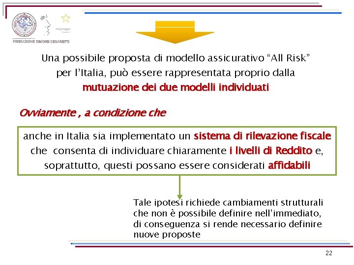 Una possibile proposta di modello assicurativo “All Risk” per l’Italia, può essere rappresentata proprio