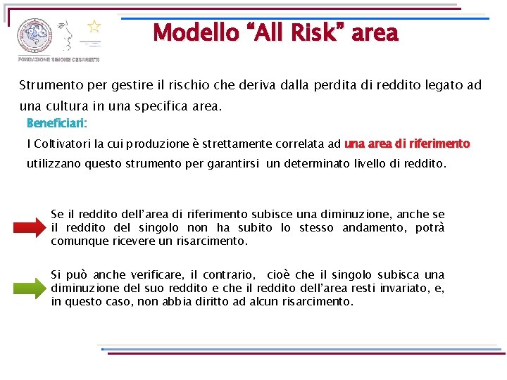 Modello “All Risk” area Strumento per gestire il rischio che deriva dalla perdita di