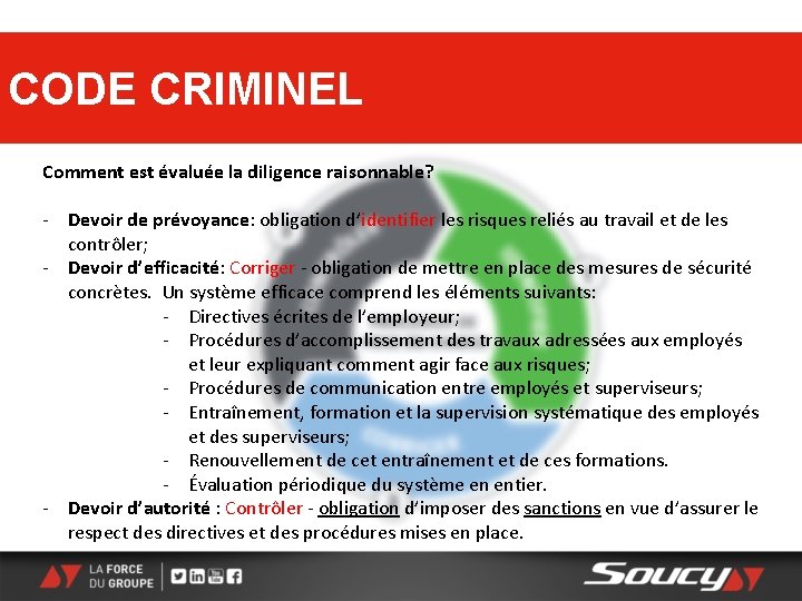 CODE CRIMINEL Comment est évaluée la diligence raisonnable? - Devoir de prévoyance: obligation d’identifier
