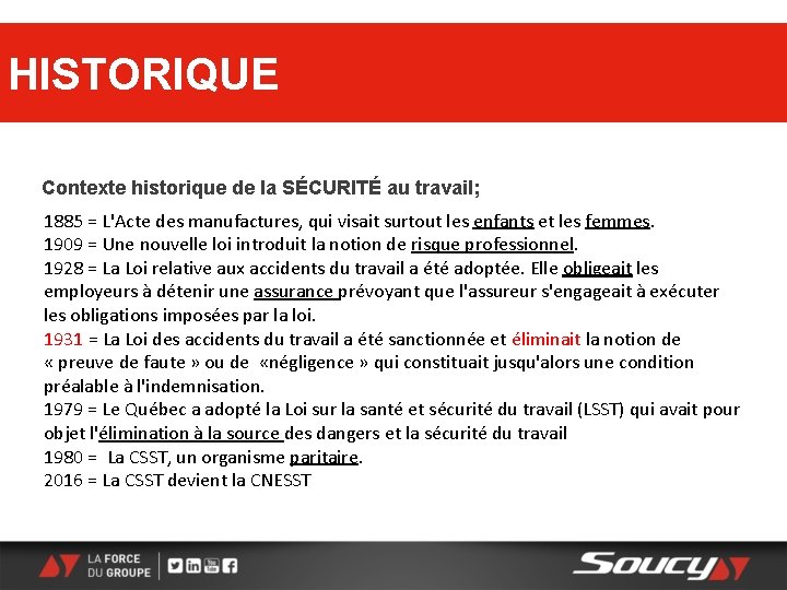 HISTORIQUE Contexte historique de la SÉCURITÉ au travail; 1885 = L'Acte des manufactures, qui