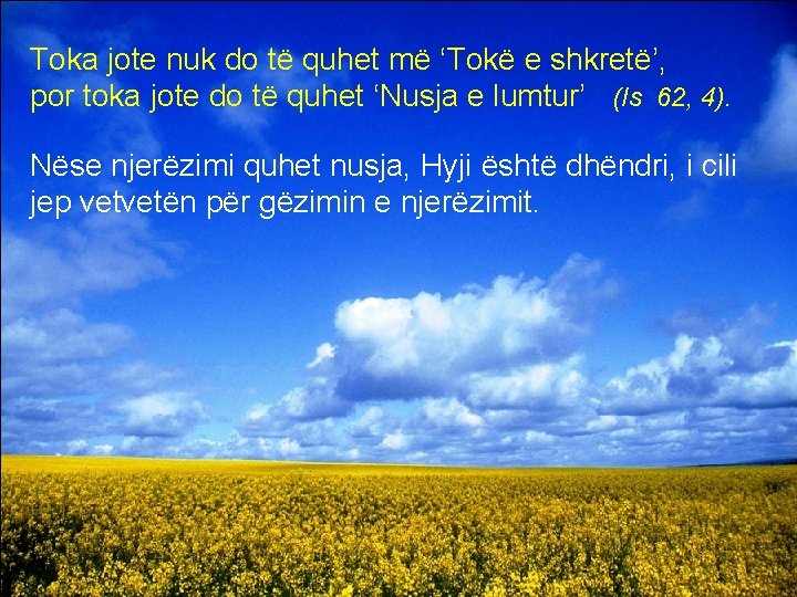 Toka jote nuk do të quhet më ‘Tokë e shkretë’, por toka jote do