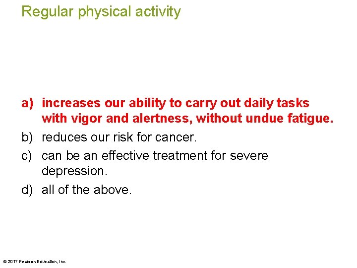 Regular physical activity a) increases our ability to carry out daily tasks with vigor