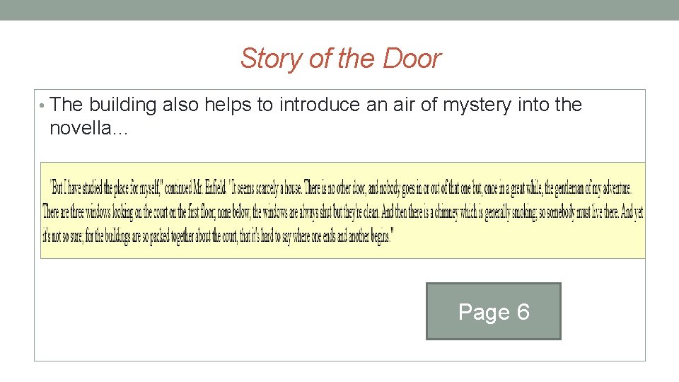 Story of the Door • The building also helps to introduce an air of