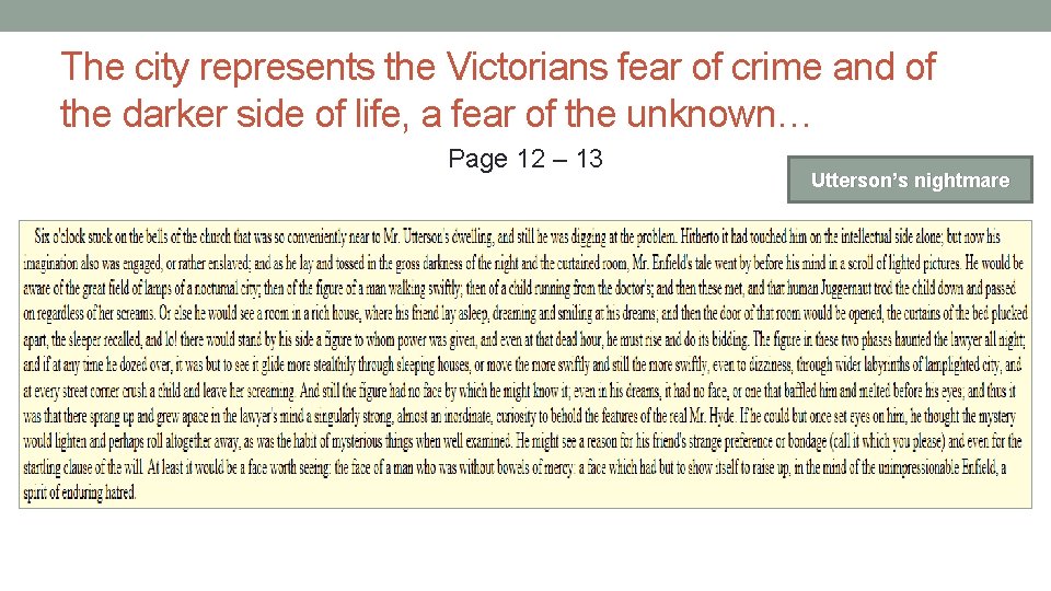 The city represents the Victorians fear of crime and of the darker side of