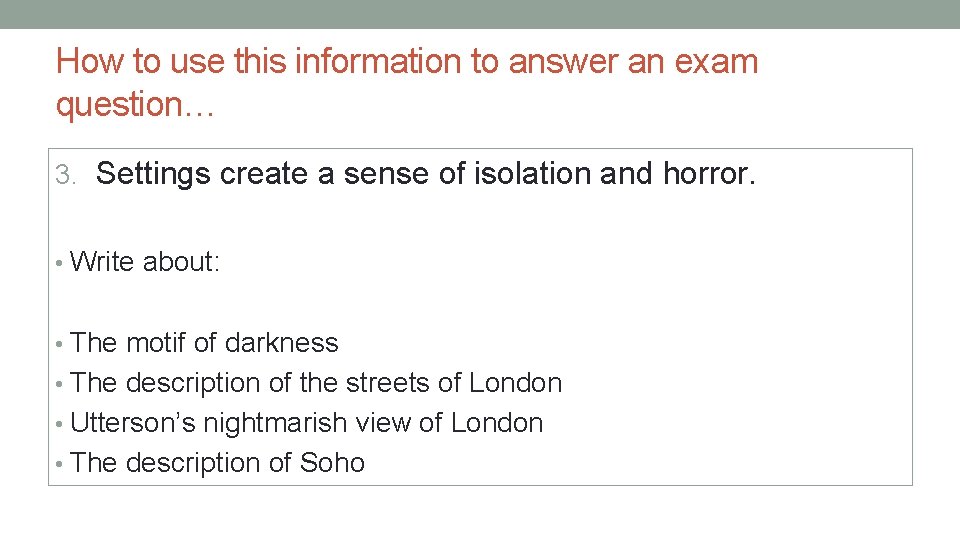 How to use this information to answer an exam question… 3. Settings create a