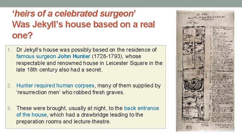 ‘heirs of a celebrated surgeon’ Was Jekyll’s house based on a real one? 1.