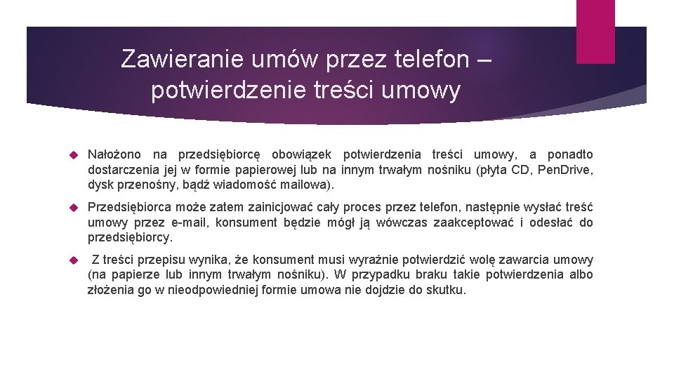 Zawieranie umów przez telefon – potwierdzenie treści umowy Nałożono na przedsiębiorcę obowiązek potwierdzenia treści