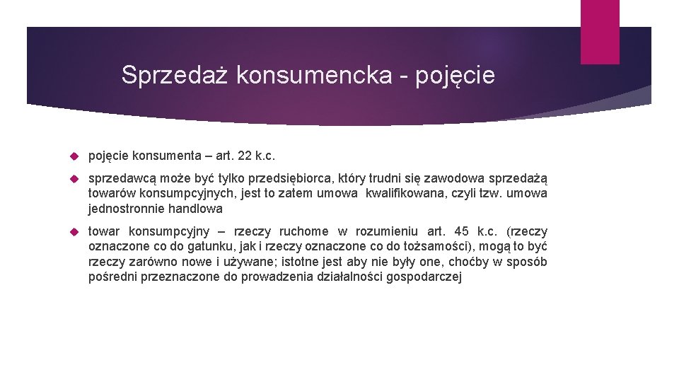 Sprzedaż konsumencka - pojęcie konsumenta – art. 22 k. c. sprzedawcą może być tylko