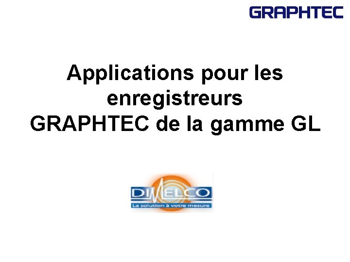 Applications pour les enregistreurs GRAPHTEC de la gamme GL 