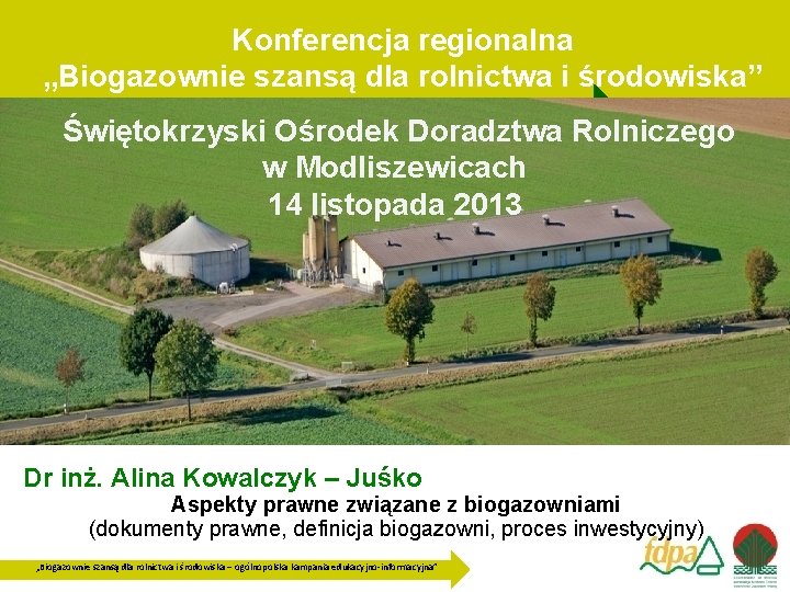 Konferencja regionalna „Biogazownie szansą dla rolnictwa i środowiska” Świętokrzyski Ośrodek Doradztwa Rolniczego w Modliszewicach