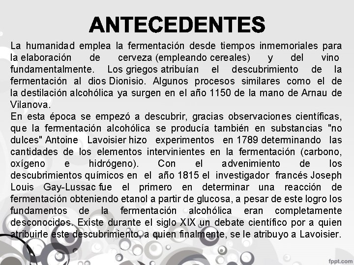 La humanidad emplea la fermentación desde tiempos inmemoriales para la elaboración de cerveza (empleando